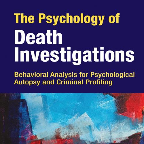 Psychology of Death Investigations, The