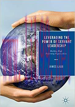 (PDF)Leveraging the Power of Servant Leadership: Building High Performing Organizations (Palgra...