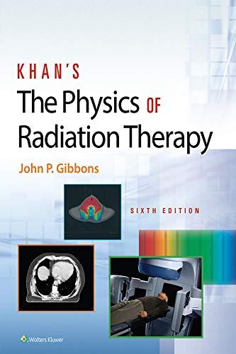 Khan’s The Physics of Radiation Therapy 6th Edition