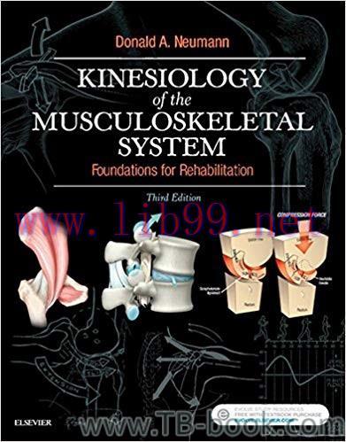 Kinesiology of the Musculoskeletal System – Foundations for Rehabilitation 3rd Edition by Donal...