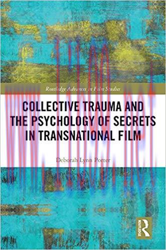 Collective Trauma and the Psychology of Secrets in Transnational Film (Routledge Advances in Fi...