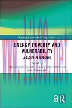 Energy Poverty and Vulnerability: A Global Perspective (Routledge Explorations in Energy Studie...