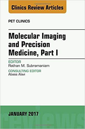 Molecular Imaging and Precision Medicine, Part 1, An Issue of PE