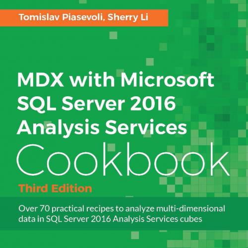 MDX with Microsoft SQL Server 2016 Analysis Services Cookbook - - dmrobinson