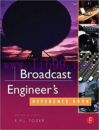 Broadcast Engineer’s Reference Book 1st Edition,