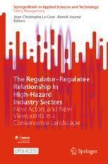 [PDF]The Regulator–Regulatee Relationship in High-Hazard Industry Sectors: New Actors and New V...