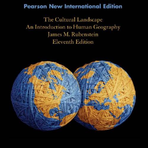 Cultural Landscape Introduction to Human 11th Global.pdf, The-James M. Rubenstein