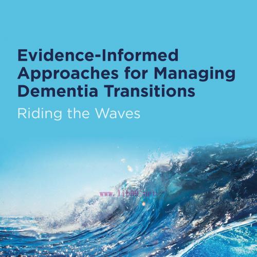 [AME]Evidence-informed Approaches for Managing Dementia Transitions: Riding the Waves (EPUB)