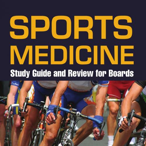 Sports Medicine Study Guide and Review for Boards - Wei Zhi