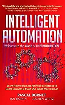 (PDF)INTELLIGENT AUTOMATION: Learn how to harness Artificial Intelligence to boost business & m...
