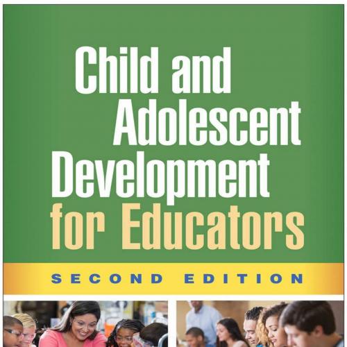 Child and Adolescent Development for Educators, Second Edition