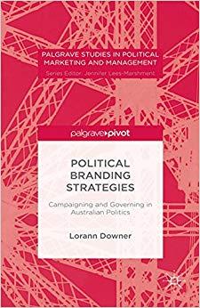 (PDF)Political Branding Strategies Campaigning and Governing in Australian Politics (Palgrave S...