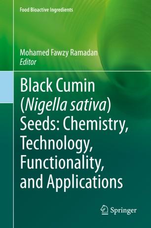 Black cumin (Nigella sativa) seeds Chemistry, Technology, Functionality, and Applications