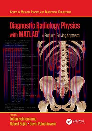 [AME]Diagnostic Radiology Physics with MATLAB®: A Problem-Solving Approach (Series in Medical P...