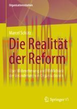 [PDF]Die Realität der Reform: Über Wahrnehmung und Wirklichkeit der Veränderung von Organisatio...