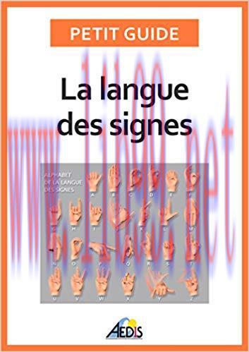La langue des signes: Apprendre à communiquer avec les sourds et les malentendants (Petit guide...