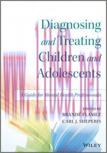 [AME]Diagnosis and Treatment of Children and Adolescents: A Guide for Clinical and School Setti...