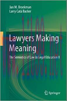 Lawyers Making Meaning: The Semiotics of Law in Legal Education II 2013 Edition,