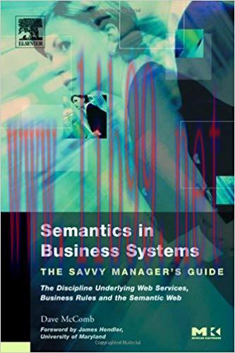 Semantics in Business Systems: The Savvy Manager’s Guide (The Savvy Manager’s Guides) 1st Editi...