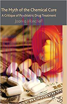(PDF)The Myth of the Chemical Cure: A Critique of Psychiatric Drug Treatment 2008 Edition