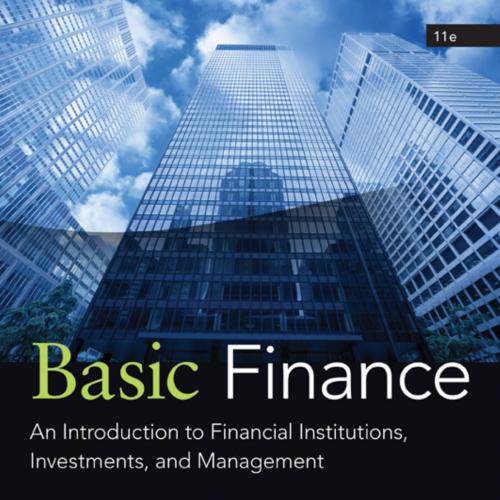 Basic Finance An Introduction to Financial Institutions, Investments, and Management 11th - Her...