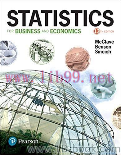 Statistics for Business and Economics 13th Edition by James T. McClave 答案