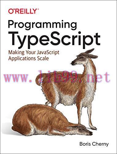 [FOX-Ebook]Programming TypeScript: Making Your JavaScript Applications Scale