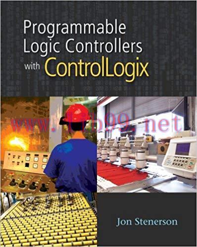 Programmable Logic Controllers with ControlLogix 1st Edition,
