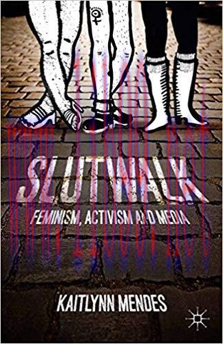 SlutWalk: Feminism, Activism and Media 2015 Edition,