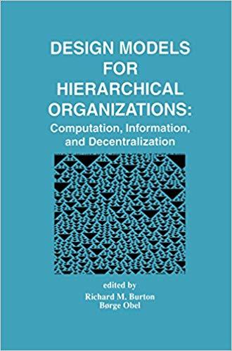 (PDF)Design Models for Hierarchical Organizations Computation, Information, and Decentralizatio...