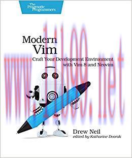 Modern Vim: Craft Your Development Environment with Vim 8 and Neovim 1st Edition,