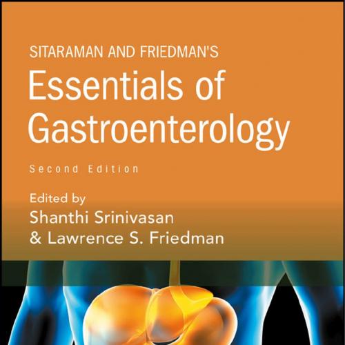 Sitaraman and Friedman's Essentials of Gastroenterology 2nd Edition - Shanthi Srinivasan & Lawr...