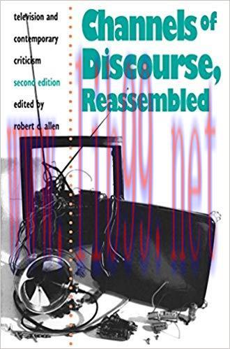 Channels of Discourse, Reassembled: Television and Contemporary Criticism 2nd Edition,