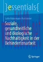 [PDF]Soziale, gesundheitliche und ökologische Nachhaltigkeit in der Behindertenarbeit