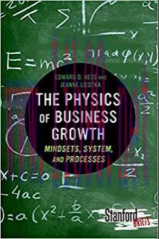 (PDF)The Physics of Business Growth: Mindsets, System, and Processes (Stanford Briefs) 1st Edit...