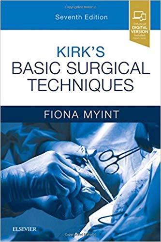 Kirk’s Basic Surgical Techniques, 7e 7th Edition
