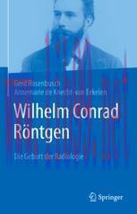 [PDF]Wilhelm Conrad Röntgen: Die Geburt der Radiologie