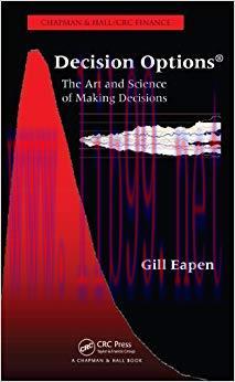 (PDF)Decision Options: The Art and Science of Making Decisions (Chapman & Hall/Crc Finance) 1st...