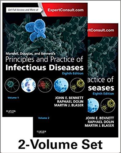 Mandell, Douglas, and Bennett’s Principles and Practice of Infectious Diseases 8th