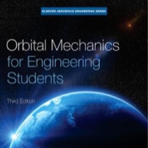 Orbital Mechanics for Engineering Students 3rd Edition by Howard D. Curtis