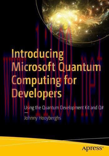 [FOX-Ebook]Introducing Microsoft Quantum Computing for Developers: Using the Quantum Developmen...