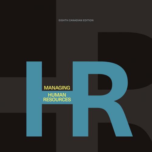 Managing Human Resources, 8th Canadian Edition Monica Belcourt-Wei Zhi