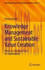 [PDF]Knowledge Management and Sustainable Value Creation: Needs as a Strategic Focus for Organi...