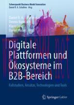 [PDF]Digitale Plattformen und Ökosysteme im B2B-Bereich: Fallstudien, Ansätze, Technologien und...