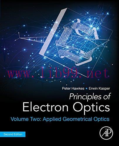 [FOX-Ebook]Principles of Electron Optics, Volume 2: Applied Geometrical Optics, 2nd Edition