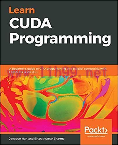 Learn CUDA Programming: A beginner’s guide to GPU programming and parallel computing with CUDA ...