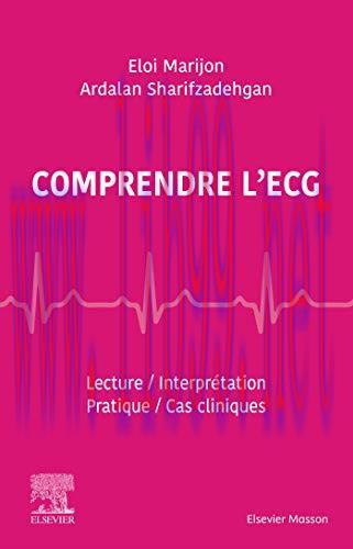[AME]Comprendre l'ECG: Lecture - Interprétation - Pratique - Cas cliniques (Hors collection) (O...