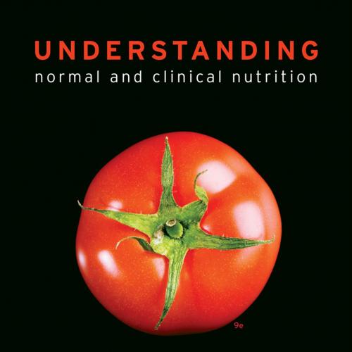 Understanding Normal and Clinical Nutrition 9th Edition
