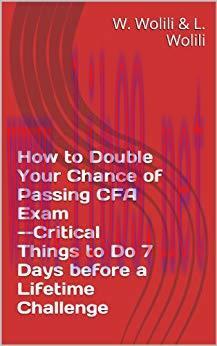(PDF)How to Double Your Chance of Passing CFA Exam–Critical Things to Do 7 Days before a Lifeti...