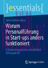 [PDF]Warum Personalführung in Start-ups anders funktioniert: Erfolgreich gegründet und plötzlic...